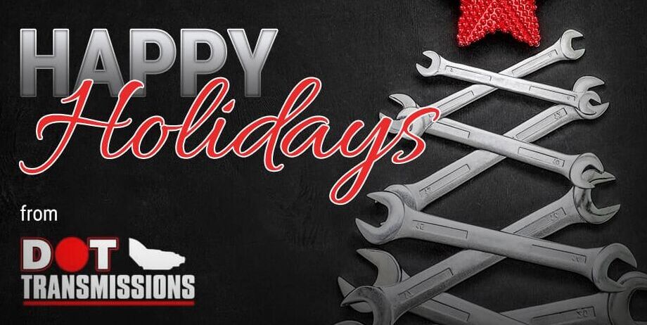 Happy Holidays from DOT Transmissions